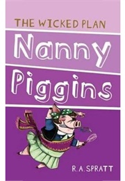 Nanny Piggins and the Wicked Plan (R.A. Spratt)