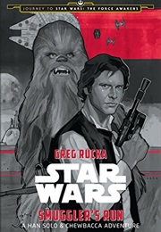 Smuggler's Run: A Han Solo & Chewbacca Adventure (Greg Rucka)