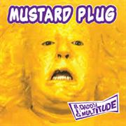 Mustard Plug - Big Daddy Multitude