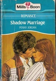 Shadow Marriage (Penny Jordan)
