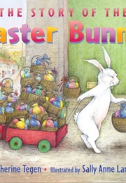 The Story of the Easter Bunny (Katherine Tegen)