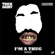 I&#39;m a Thug - Trick Daddy
