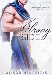 Strong Side (Eastshore Tigers #1) (Alison Hendricks)