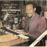 Hailu Mergia and the Walias - Tche Belew