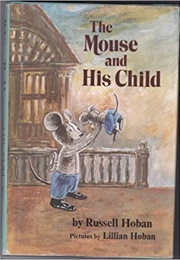 The Mouse and His Child (Hoban, Russel)