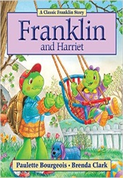 Franklin and Harriet (Paulette Bourgeois)