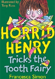 Horrid Henry Tricks the Tooth Fairy (Francesca Simon)