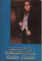 Guilty of Everything (Herbert Huncke)