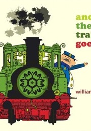 And the Train Goes... (William Bee)