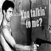 You Talkin' to Me? You Talkin' to Me? ...Taxi Driver