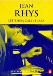 Let Them Call It Jazz (Jean Rhys)