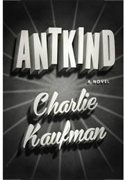 Antkind (Charlie Kaufman)
