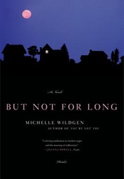But Not for Long (Michelle Wildgren)