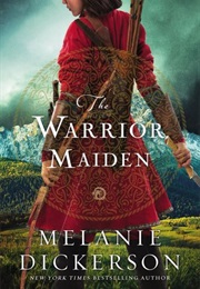 The Warrior Maiden (Melanie Dickerson)