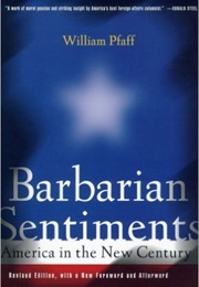 Barbarian Sentiments (William Pfaff)