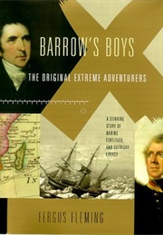 Barrow&#39;s Boys: A Stirring Story of Daring, Fortitude and Outright Lunacy (Fergus Fleming)