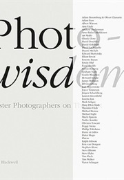Photowisdom: Master Photographers and Their Art (Lewis Blackwell)