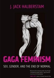 Gaga Feminism (Judith Halberstam)