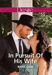 In Pursuit of His Wife (Kristi Gold)