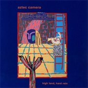 Aztec Camera - High Land, Hard Rain (1983)