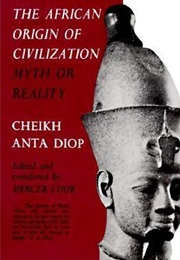 The African Origin of Civilization (Cheikh Anta Diop)