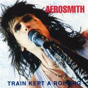 Train Kept A-Rollin' - Aerosmith