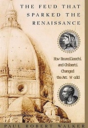 The Feud That Sparked the Renaissance (Paul Robert Walker)