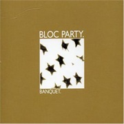 Banquet - Bloc Party