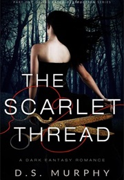 The Scarlet Thread (D. S. Murphy)