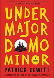 Undermajordomo Minor (Patrick Dewitt)