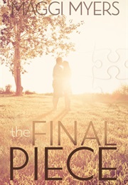 The Final Piece (Maggi Myers)