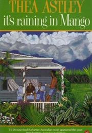 It's Raining in Mango (Thea Astley)