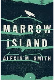 Marrow Island (Alexis M. Smith)