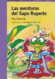 The Adventures of Rupert the Toad (Roy Berocay)