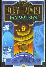 The Books of Mana: Lucky's Harvest (Ian Watson)