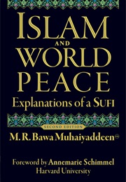Isalm and World Peace: Explanations of Sufi (M.R. Bawa Muhaiyaddeen)