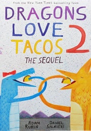 Dragons Love Tacos 2 (Adam Rubin)
