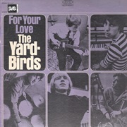 For Your Love - The Yardbirds