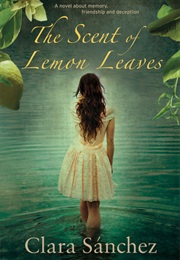 The Scent of Lemon Leaves (Clara Sanchez)