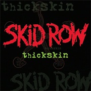 Thickskin - Skid Row