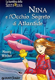 Nina E L'occhio Segreto Di Atlantide (Moony Witcher)