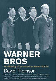 Warner Bros: The Making of an American Movie Studio (David Thomson)
