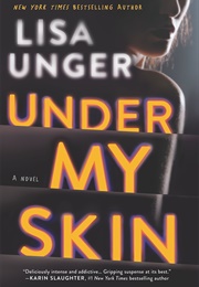Under My Skin (Lisa Unger)