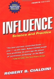 Influence: Science and Practice (Robert B. Cialdini)