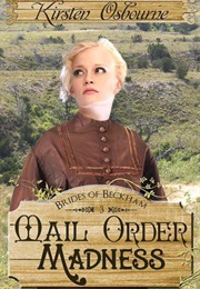 Mail Order Madness (Brides of Beckham, #3) (Kirsten Osbourne)