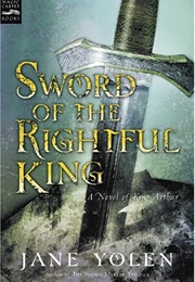 Sword of the Rightful King (Jane Yolen)