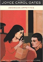 American Appetites (Joyce Carol Oates)