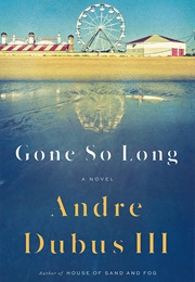 Gone So Long (Andre Dubus III)