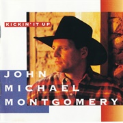 Kickin&#39; It Up - John Michael Montgomery