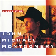 Kickin' It Up - John Michael Montgomery